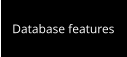 Database features