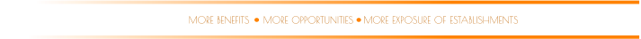 MORE OPPORTUNITIES MORE BENEFITS MORE EXPOSURE OF ESTABLISHMENTS